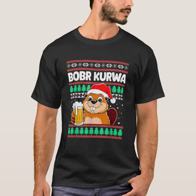 Bobr Kurwa Bober X Xmas Christmas Beer Kurwa Bober T-Shirt (Vorderseite)