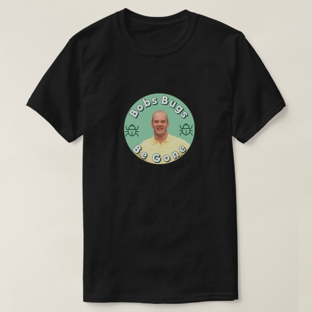 Bobs Bugs sind verschwunden .png T-Shirt (Design vorne)