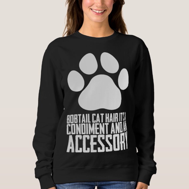 Bobtail cat hair its a condiment and an aessory sweatshirt (Vorderseite)