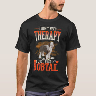 Bobtail Therapie Old English Sheepdog Bobtail T-Shirt