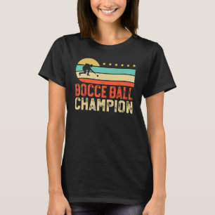 Bocce Ball Champion Bocce Lover Bocci Bocce Spiele T-Shirt