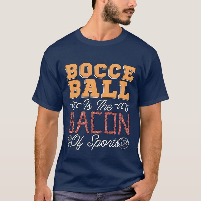 Bocce Ball Ishe Bacon Of Sports Ball Sport Boule f T-Shirt (Vorderseite)