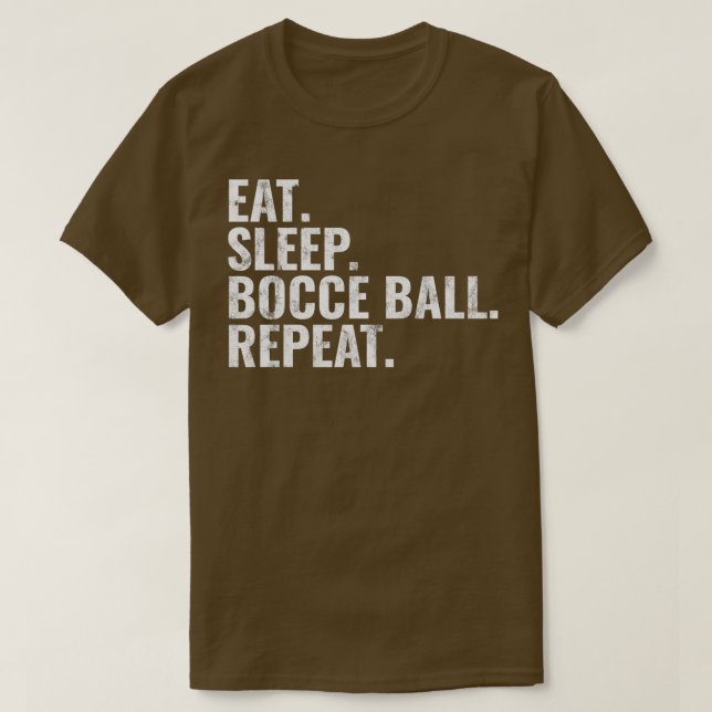 Bocce Ball isst Sleep Bocce Ball Wiederholung T T-Shirt (Design vorne)