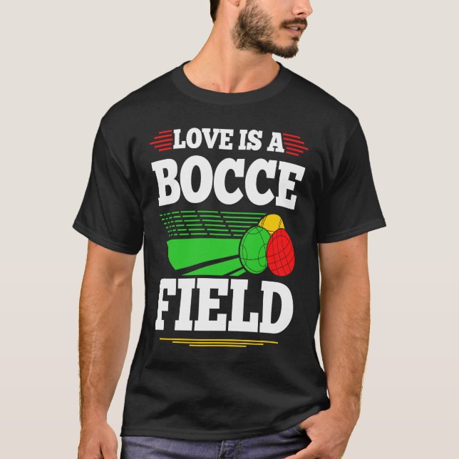 Bocce Ball Love Is A Bocce Field Boccia Player Bou T-Shirt (Vorderseite)