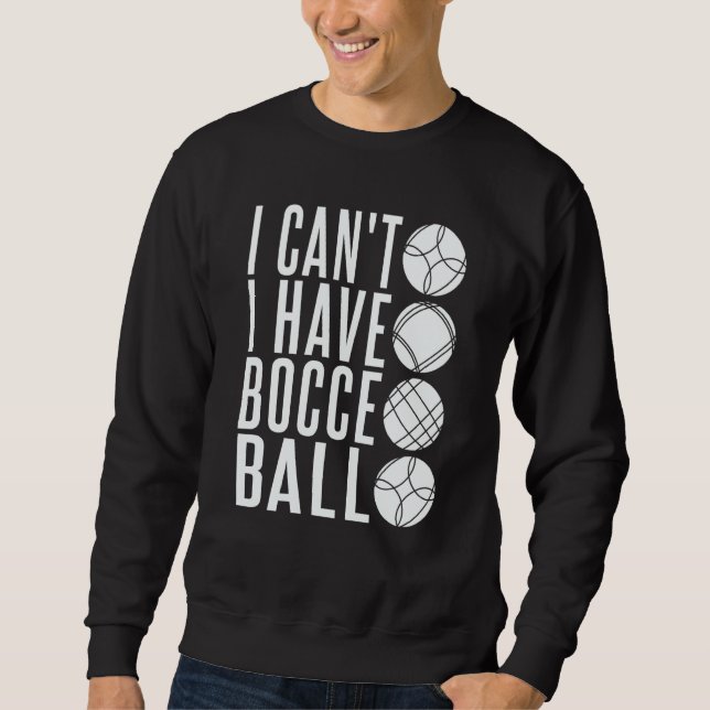 Bocce Ball Player  Bocce Match Italian Bowling Boc Sweatshirt (Vorderseite)
