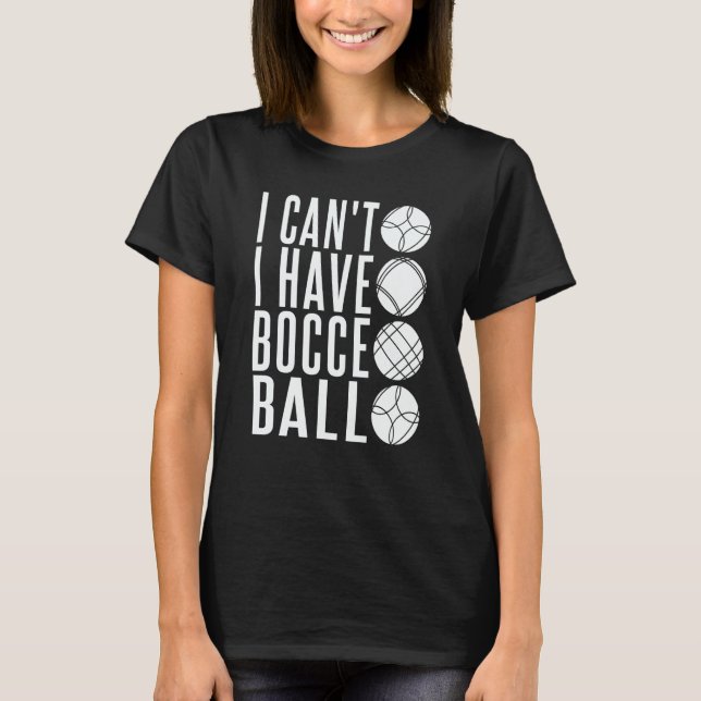 Bocce Ball Player  Bocce Match Italian Bowling Boc T-Shirt (Vorderseite)