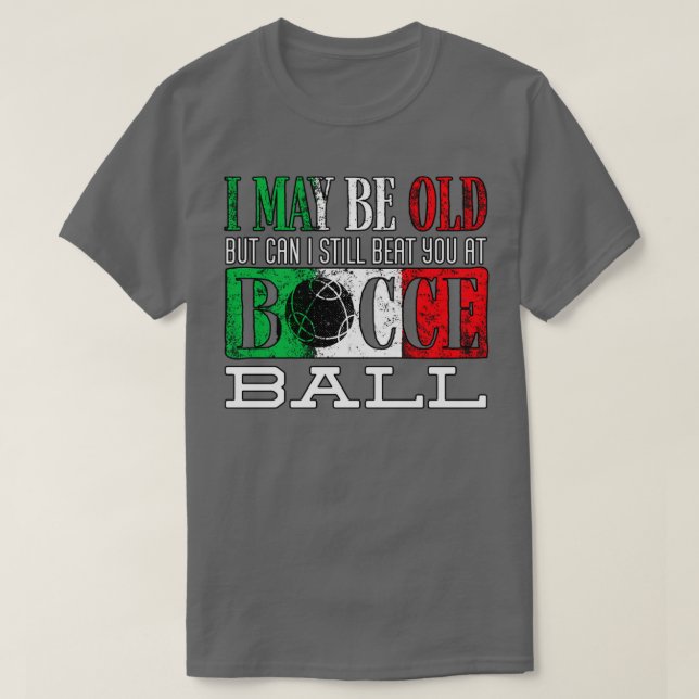 Bocce Ball Player Boules Bocce Ich mag alt Funny T-Shirt (Design vorne)