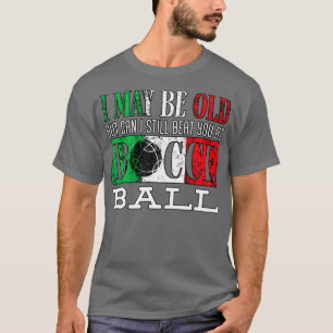 Bocce Ball Player Boules Bocce Ich mag alt Funny T-Shirt