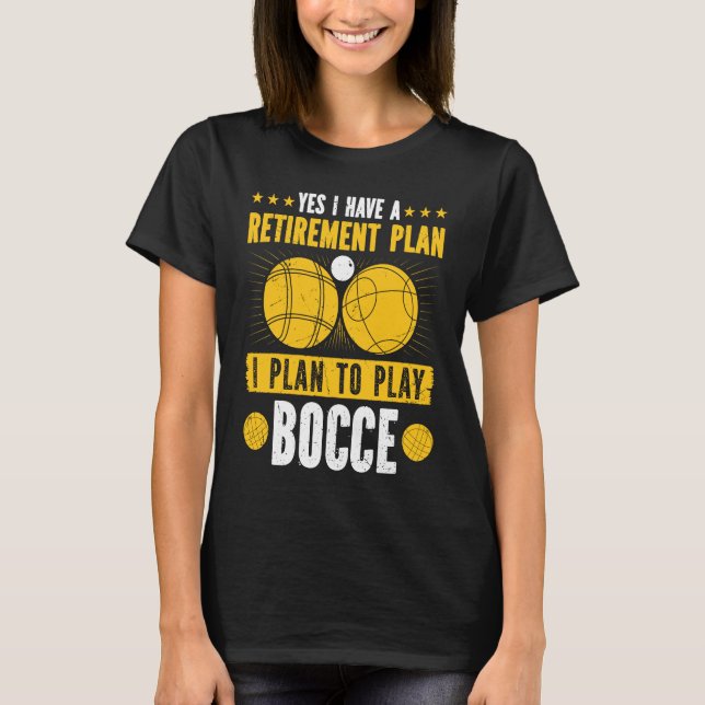 Bocce Ball Retirement Plan Boccia Player Pensioner T-Shirt (Vorderseite)