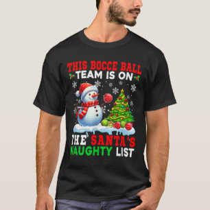 Bocce Ball Team ist auf Santas Christmas Naughty L T-Shirt