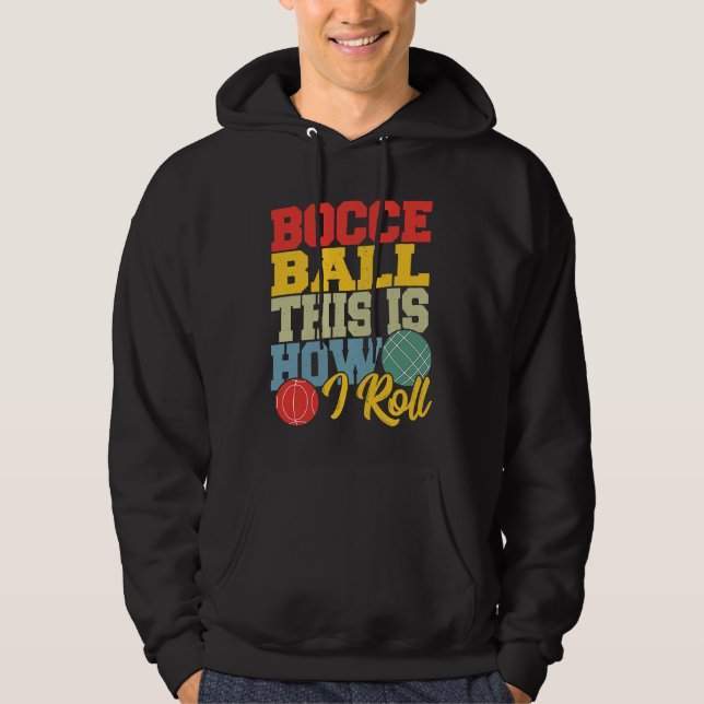 Bocce Ball This is How I Roll  Boccia Petanque Hoodie (Vorderseite)
