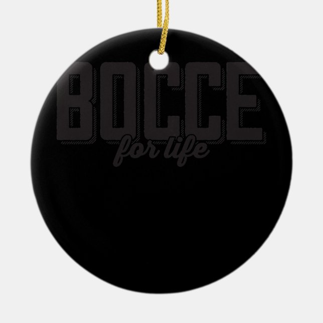 Bocce for Life Sprichwort Bocce Ball mit Jack Bocc Keramik Ornament (Vorne)
