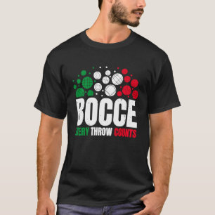 Bocce jeder Wurf zählt Bocce Ball Player T-Shirt