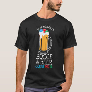 Bocce oder Bocce während des Bier-T-Shirts T-Shirt