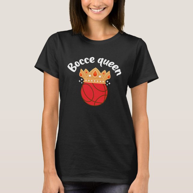 Bocce Queen Bocce Ball Player T-Shirt (Vorderseite)