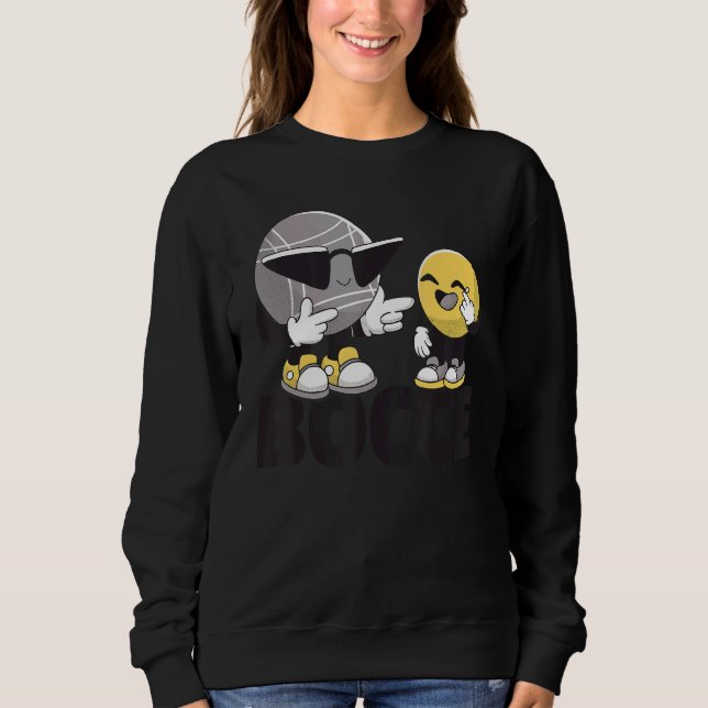 Bocce Slogan Bocci Game Bocce Ball mit Jack Bocce Sweatshirt (Vorderseite)