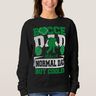 Bocce Vater wie ein normaler Vater, aber Cooler Pe Sweatshirt