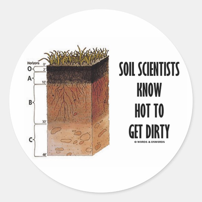 Boden-Wissenschaftler können schmutzig erhalten Runder Aufkleber (Vorderseite)