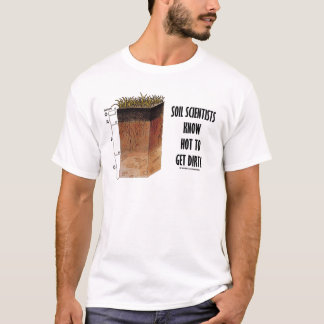 Boden-Wissenschaftler können schmutzig erhalten T-Shirt