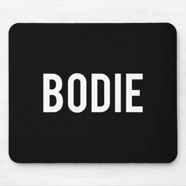 Bodie - Cool New Funny Name Fan Gift Tee  Mousepad (Vorne)