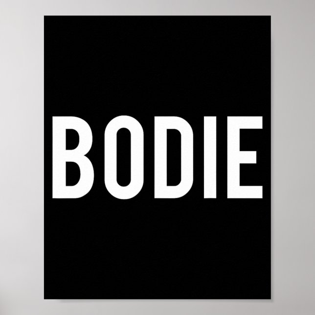 Bodie - Cool New Funny Name Fan Gift Tee  Poster (Vorne)