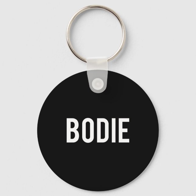 Bodie - Cool New Funny Name Fan Gift Tee  Schlüsselanhänger (Vorderseite)