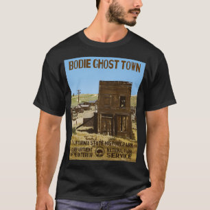 Bodie Ghost Town California Staat Park  T-Shirt