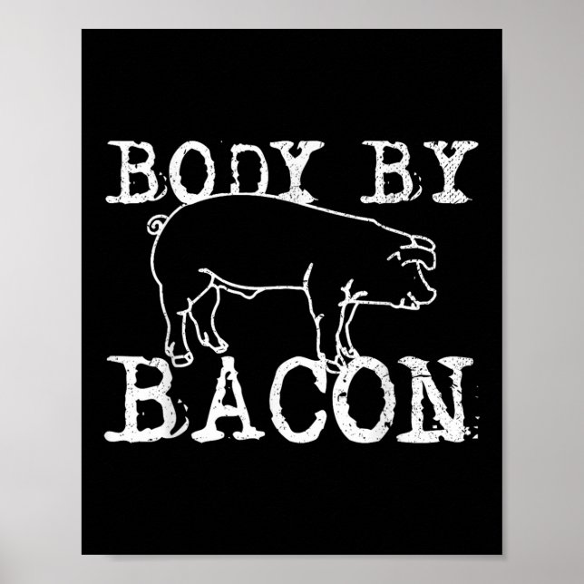 Body by Bacon - Funny Koch Fat Bacon Lover Geschen Poster (Vorne)