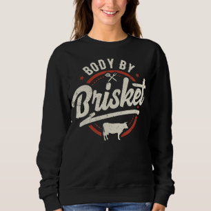 Body by Brisket Backyard Cookout T-shirt Sweatshirt
