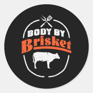 Body by Brisket Funny Grillen Byrbecue Meat Grill  Runder Aufkleber