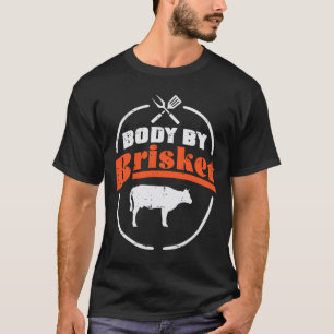 Body by Brisket Funny Grillen Byrbecue Meat Grill T-Shirt