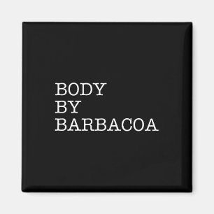 Body by Byrbycoa - Funny Grillen Beef Mexicanische Magnet
