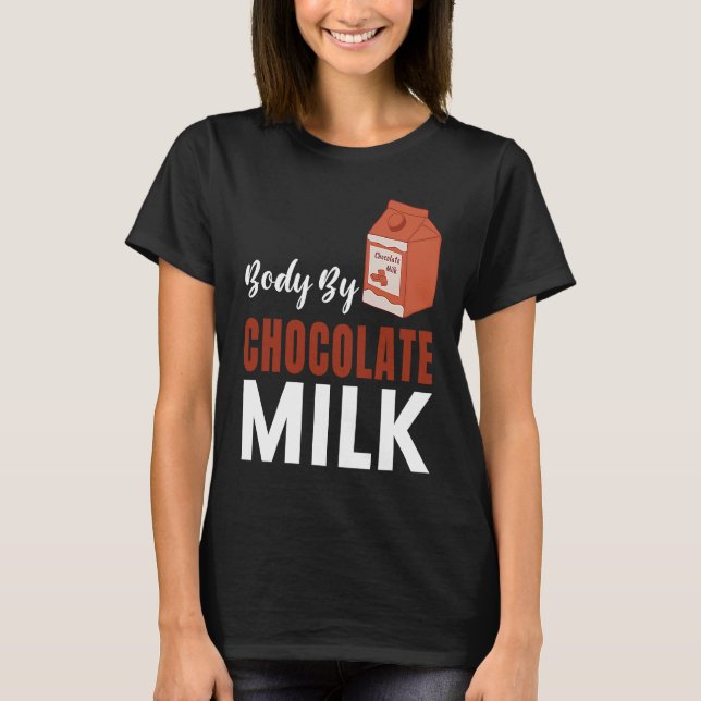 Body By Chocolate Milk  Food  Eater Graphic T-Shirt (Vorderseite)