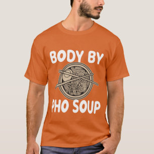 Body By Phou Suppe Vietnamesisches Nudel Essen lus T-Shirt