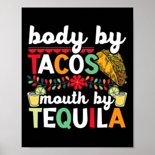Body by Tacos Mouth by Tequila Drinker Cinco de Ma Poster