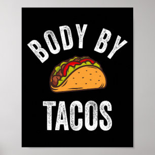 Body by Tacos Shirt Funny Cinco De Mayo Mexican Pa Poster