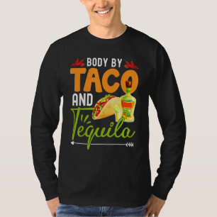 Body by Tacos und Tequila Mexican Cinco de Mayo Fi T-Shirt