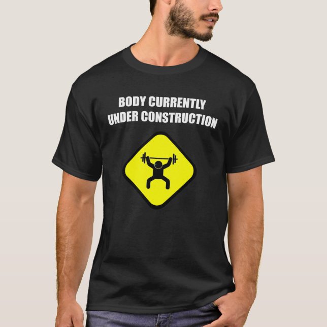 Body Currently Under Construction Workout Gym T-Shirt (Vorderseite)