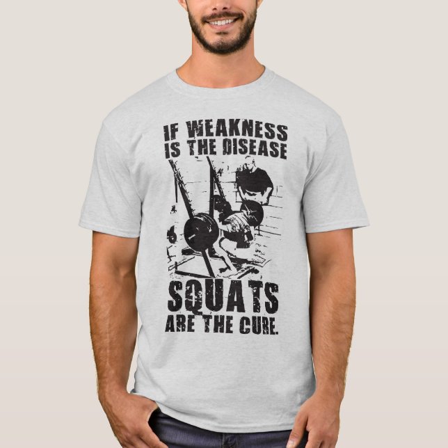 "Body Gebäude" Motivation - Squat ist die Heilung T-Shirt (Vorderseite)