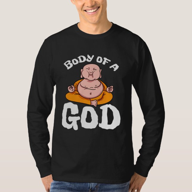 Body Of A God Buddha Yoga Hinduism Meditation Spir T-Shirt (Vorderseite)