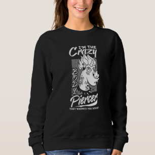 Body Piercer Gun Dermal Piercing Implantate Quotes Sweatshirt