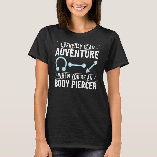 Body Piercer Gun Dermal Piercing Implantate Quotes T-Shirt (Vorderseite)