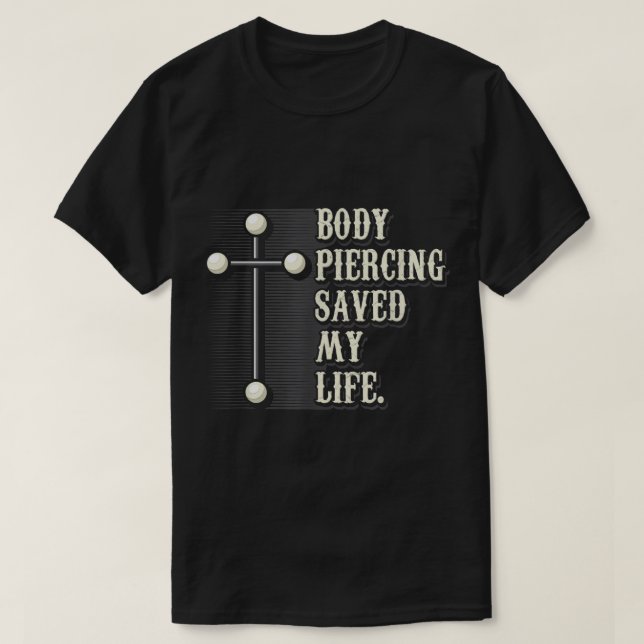 Body Piercing Rettete Mein Leben I Christentum I J T-Shirt (Design vorne)