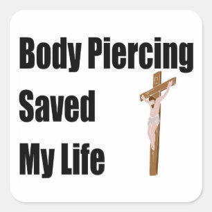 Body Piercing rettete mein Leben Quadratischer Aufkleber