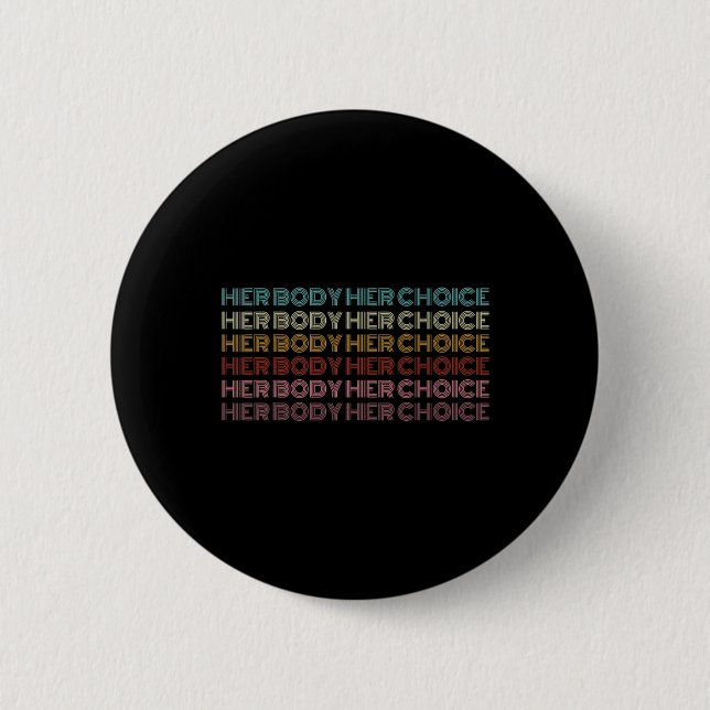 Body Your Choice Pro Choice Feminist Button (Vorderseite)