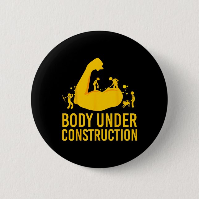 Bodybuilder Body Under Construction Funny Gym Body Button (Vorderseite)