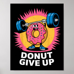 Bodybuilder-Donut-Gib-Nicht-Auf-Humor-Gym-Workout- Poster