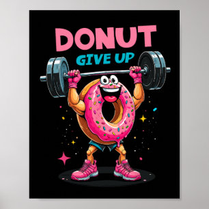 Bodybuilder-Donut-Gib-Nicht-Auf-Humor-Gym-Workout- Poster