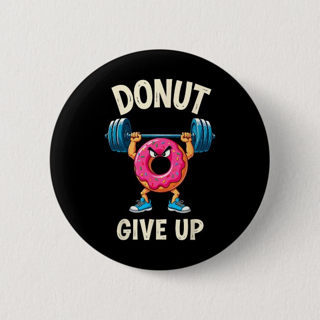 Bodybuilder Donut Give up Spaß Gym Workout Joke m Button (Vorderseite)