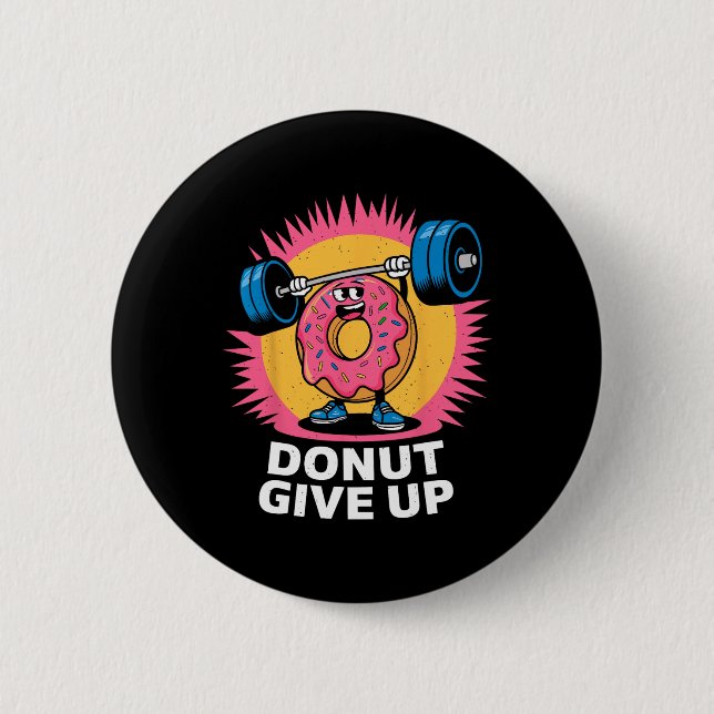 Bodybuilder Donut Give up Spaß Gym Workout Joke m Button (Vorderseite)